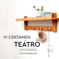 IV Certamen de Teatro Aficionado ‘Villa de Bullas’