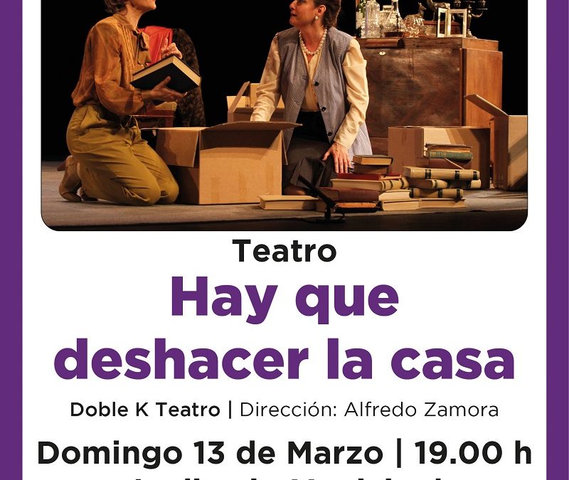 La obra de teatro Hay que deshacer la casa llegará próximamente a Calasparra