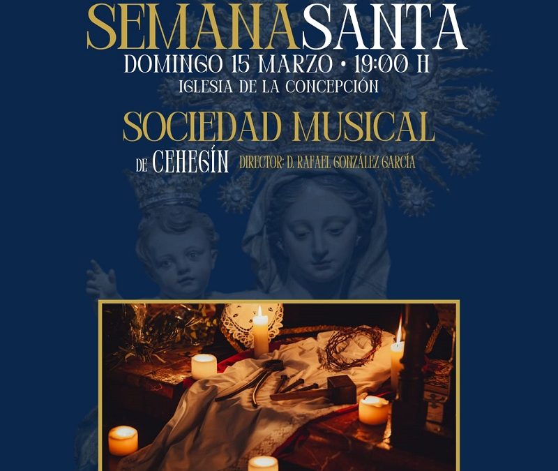 La Sociedad Musical de Cehegín ofrece un concierto especial de Semana Santa 2026 en la Iglesia de la Concepción