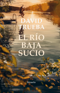 El río baja sucio, de David Trueba