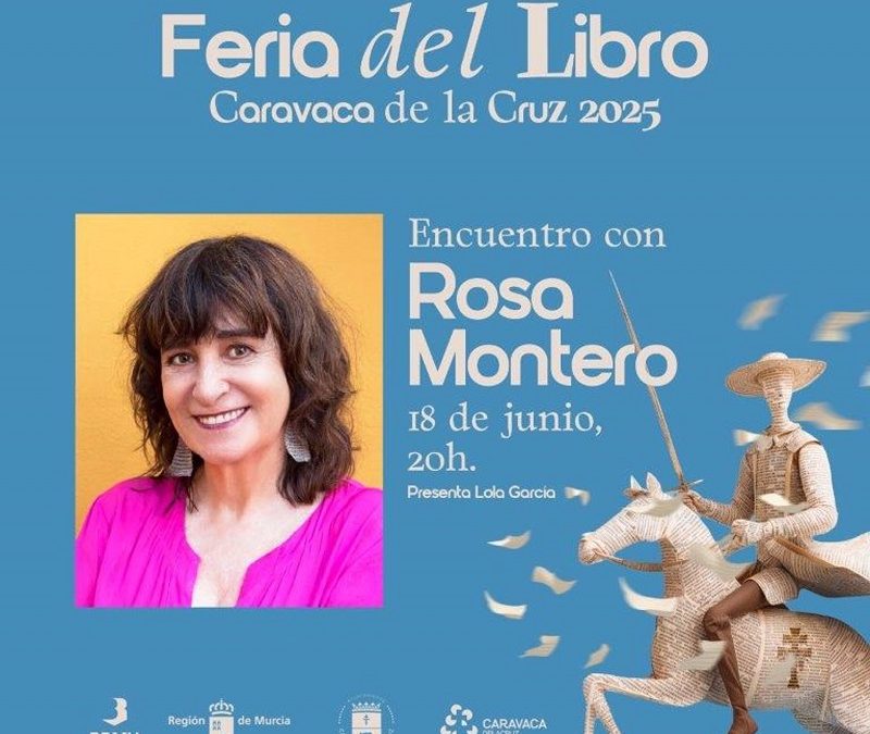 Rosa Montero y Marta Robles, invitadas estelares en la XIII edición de la Feria del Libro de Caravaca de la Cruz
